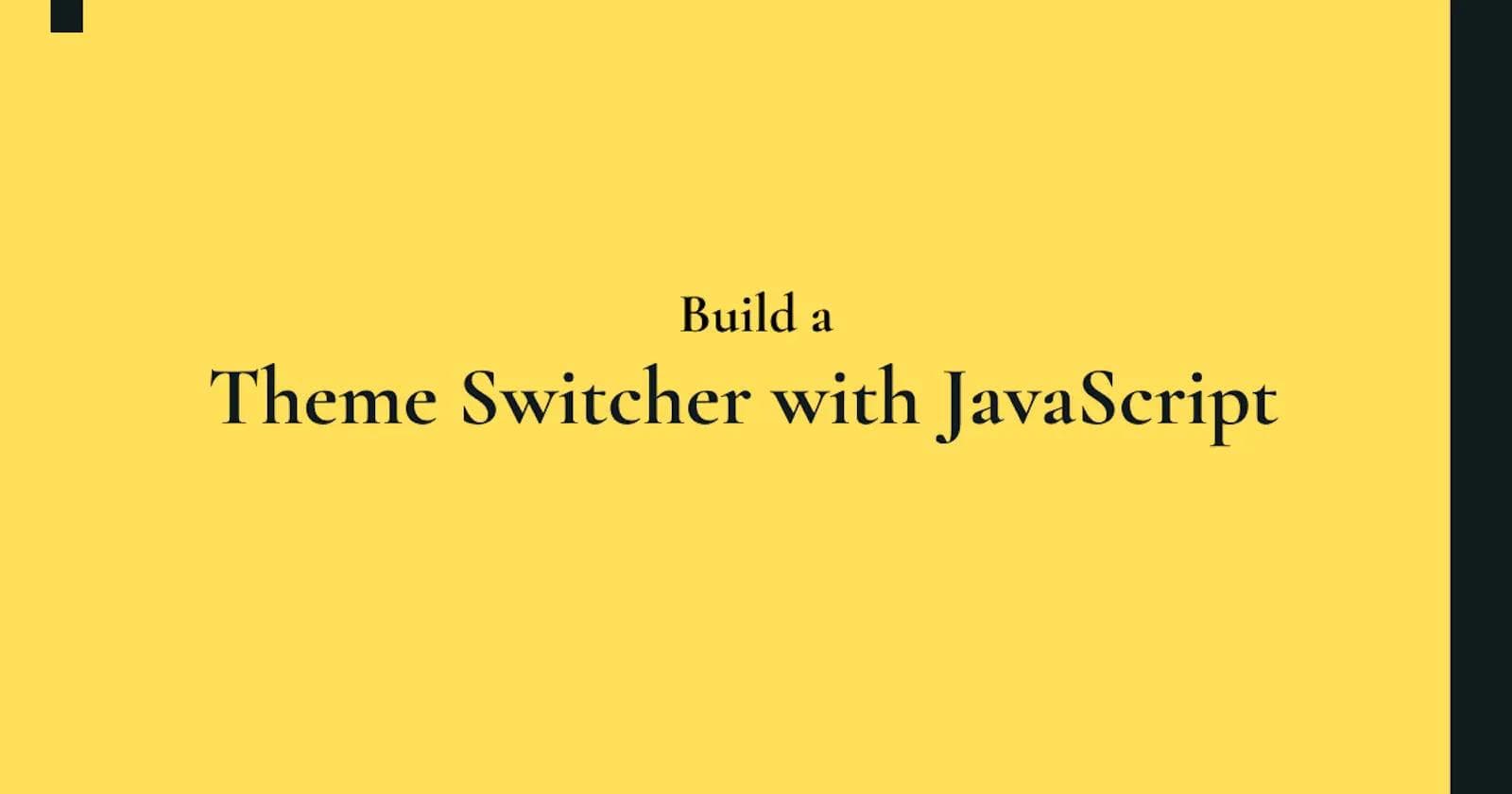 Build a Theme Switcher for Your Website with JavaScript